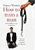 How to Train a Man