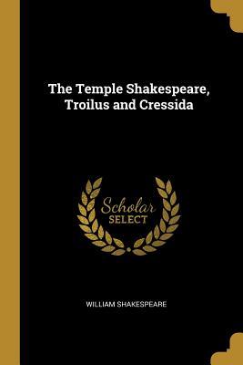 The Temple Shakespeare, Troilus and Cressida