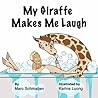 My Giraffe Makes Me Laugh