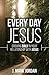 Every Day Jesus