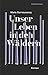 Unser Leben in den Wäldern