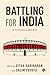 BATTLING FOR INDIA A CITIZEN’S READER