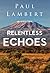 Relentless Echoes