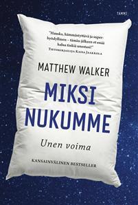 Miksi nukumme - Unen voima