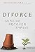 Divorce: Survive. Recover. ...