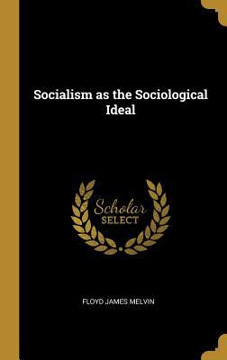 Socialism as the Sociological Ideal