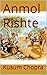 Anmol Rishte by Kusum Chopra