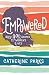 Empowered: How God Shaped 11 Women's Lives (And Can Shape Yours Too)