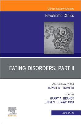 Eating Disorders: Part II, An Issue of Psychiatric Clinics of North America (Volume 42-2) (The Clinics: Internal Medicine, Volume 42-2)