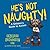 He’s Not Naughty! by Deborah Brownson