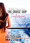 The Cruise Ship Confessions by Kristen Hope Mazzola