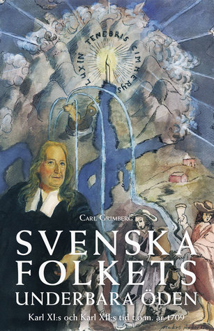 Svenska folkets underbara öden: Karl XI:s och Karl XII:s tid t.o.m. år 1709 (Band IV)