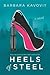 Heels of Steel: a novel abo...