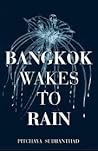 Bangkok Wakes to Rain by Pitchaya Sudbanthad