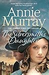 The Silversmith's Daughter by Annie Murray