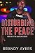 Disturbing the Peace