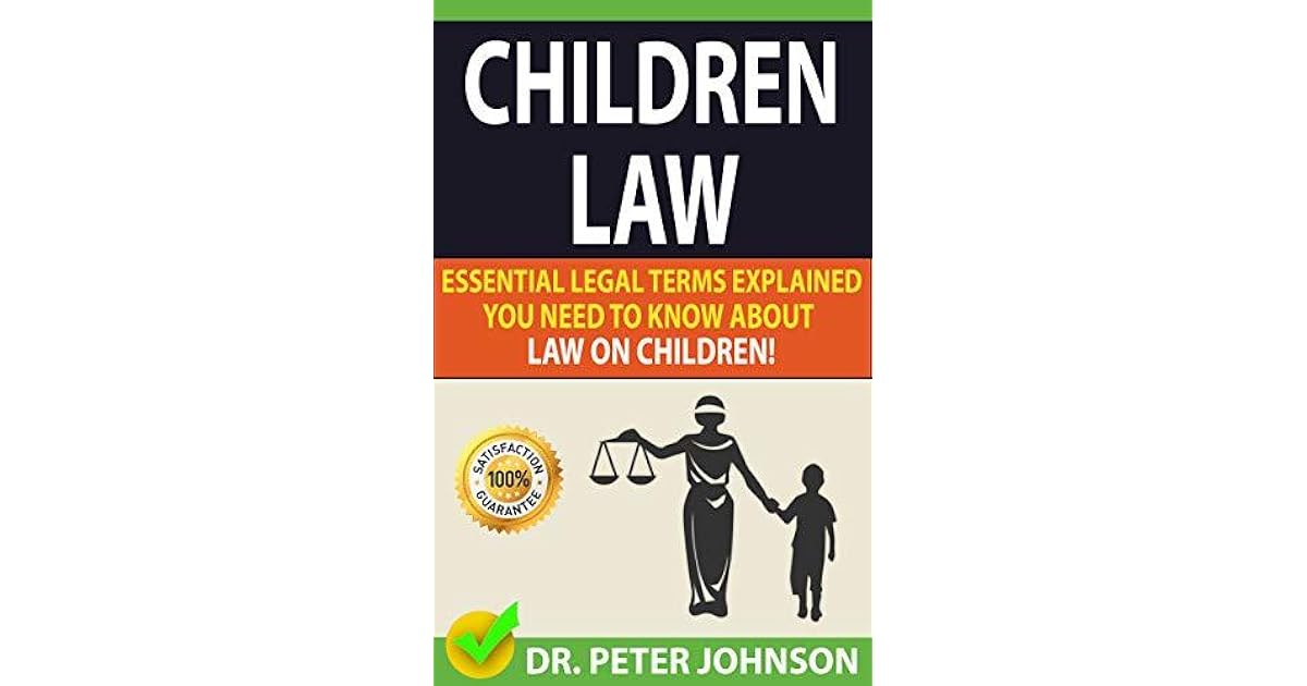 CHILDREN LAW Essential Legal Terms Explained You Need To Know About