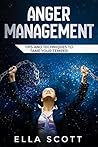 Anger Management : Tips and Techniques to Tame Your Temper