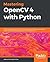 Mastering OpenCV 4 with Pyt...