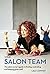 Your Salon Team: The salon owner's guide to finding,motivating and keeping great staff