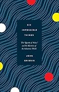 Six Impossible Things: The 'Quanta of Solace' and the Mysteries of the Subatomic World