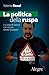 La politica della ruspa by Valerio Renzi