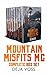 Mountain Misfits MC: Complete Box Set (Mountain Misfits MC, #0.5-6)