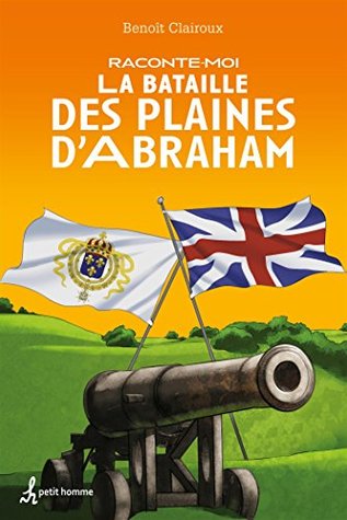 Raconte-moi la Bataille des Plaines d'Abraham - Nº 24 (French Edition)