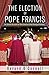 The Election of Pope Franci...