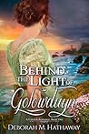 Behind the Light of Golowduyn by Deborah M. Hathaway