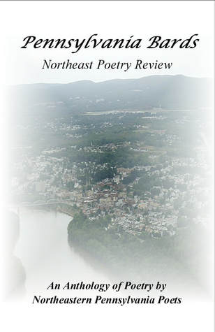 Pennsylvania Bards: An Anthology of Poetry by Northeastern Pennsylvania Poets