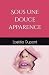 Sous une douce apparence by Laetitia Dupont