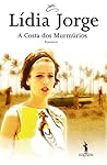 A Costa dos Murmúrios by Lídia Jorge