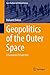 Geopolitics of the Outer Space: A European Perspective (Contributions to Political Science)