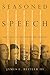 Seasoned Speech: Rhetoric in the Life of the Church