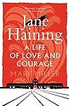 Jane Haining: A Life of Love and Courage Jane Haining: A Life of Love and Courage