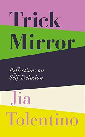 Trick Mirror: Reflections on Self-Delusion
