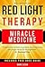 Red Light Therapy: Miracle Medicine