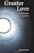 Greater Love by Jeremy J. Finn