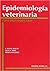 Epidemiología Veterinaria - Principios y Métodos