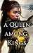 A Queen Among Kings