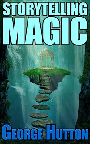 Storytelling Magic: Spin Powerful Metaphors That Move People Deeply, Subconsciously, and Permanently (Kindle Edition)