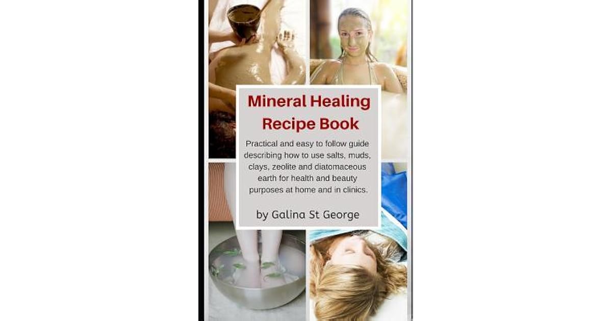 Mineral Healing Recipe Book Practical and Easy to Follow Guide