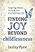 Finding Joy Beyond Childlessness