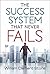 The Success System that Nev...