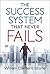 The Success System that Never Fails by William Clement Stone