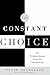 The Constant Choice: An Everyday Journey from Evil Toward Good