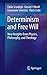 Determinism and Free Will: ...