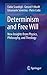 Determinism and Free Will: New Insights from Physics, Philosophy, and Theology