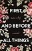 First, and before all things